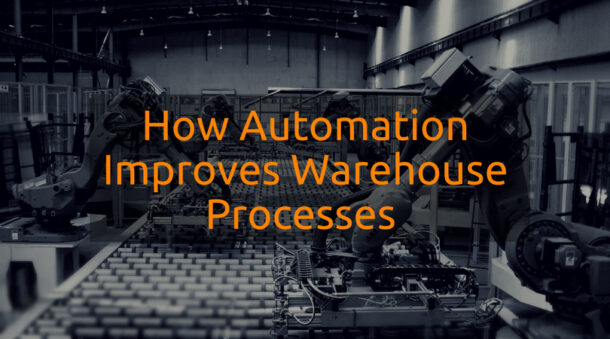 How Automation Improves Warehouse Processes